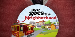 There Goes The Neighborhood