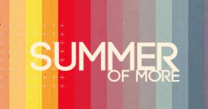 Summer of More