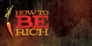 How To Be Rich