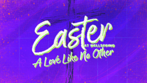 Easter At Wellspring